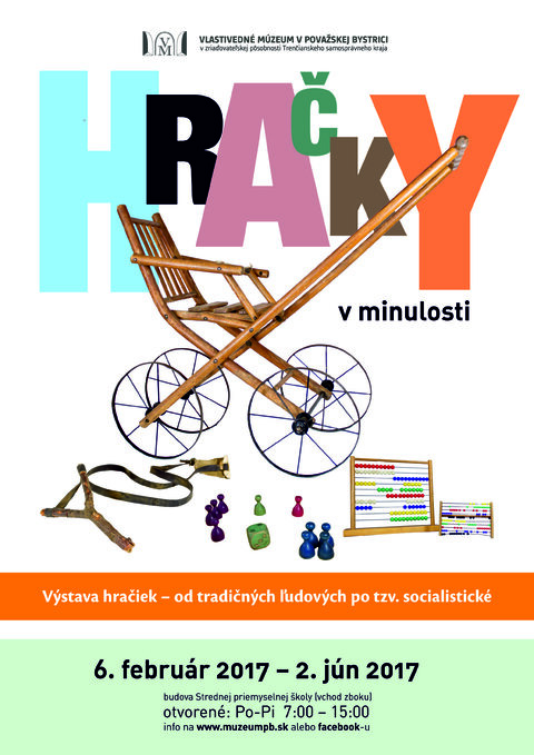 Výstava: "Hračky v minulosti" (predĺžená do 8.6.2017) Výstava: "Hračky v minulosti" (predĺžená do 8.6.2017)