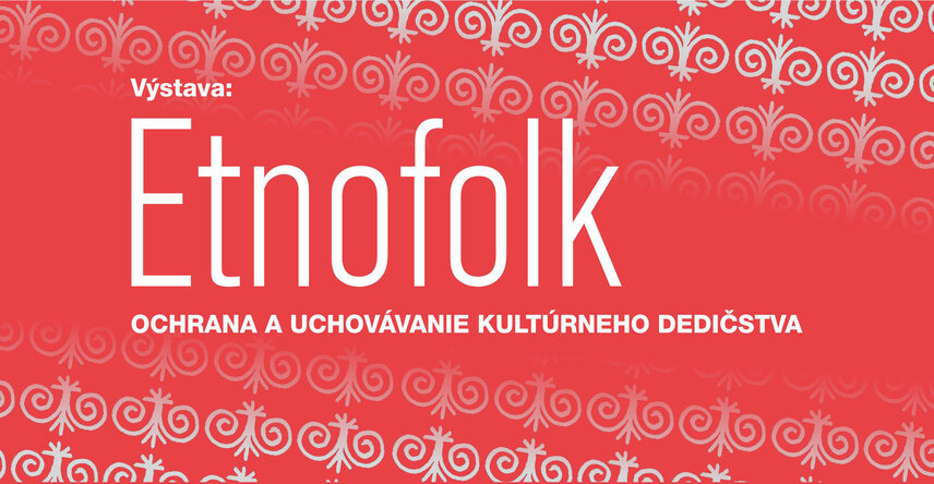 Etnofolk - ochrana a uchovávanie kultúrneho dedičstva