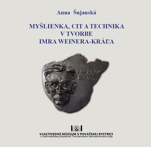 Šujanská, anna: myšlienka, cit a technika v tvorbe imra weinera-kráľa - Obalka orez