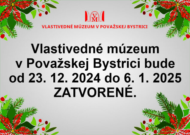 Otváracie hodiny - Zatvorené múzeum cez Vianoce
