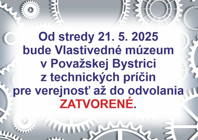 Zatvorené múzeum pre verejnosť - Zatvorené
