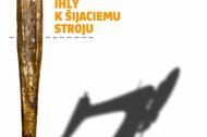Od kostennej ihly k šijaciemu stroju Od kostennej ihly k šijaciemu stroju
